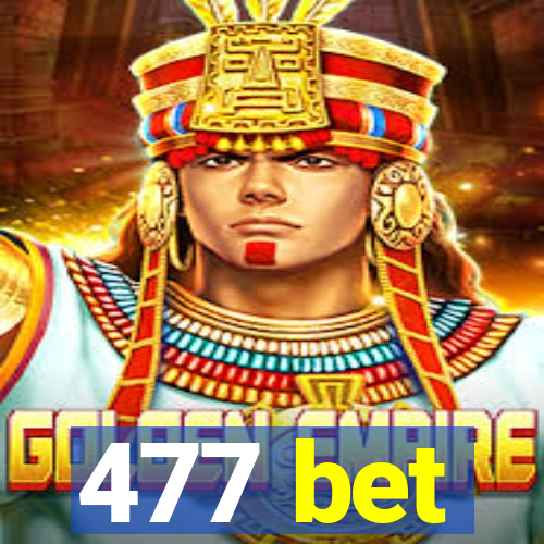 477 bet